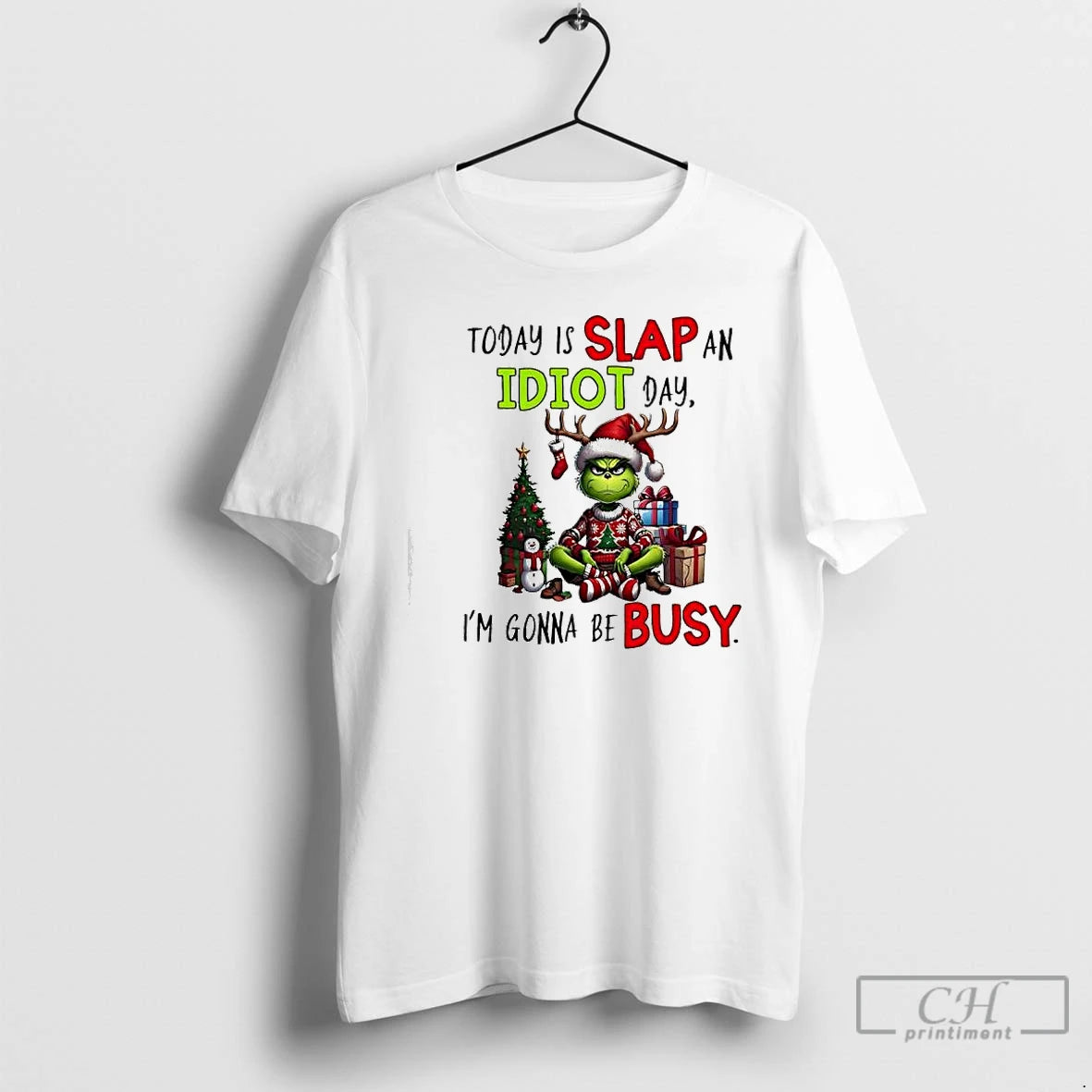 Classic Grinch Today Is Slap An Idiot Day Im Gonna Be Busy T Shirts Sweater Hoodie, Sweatshirt | TeeBloomCo.com