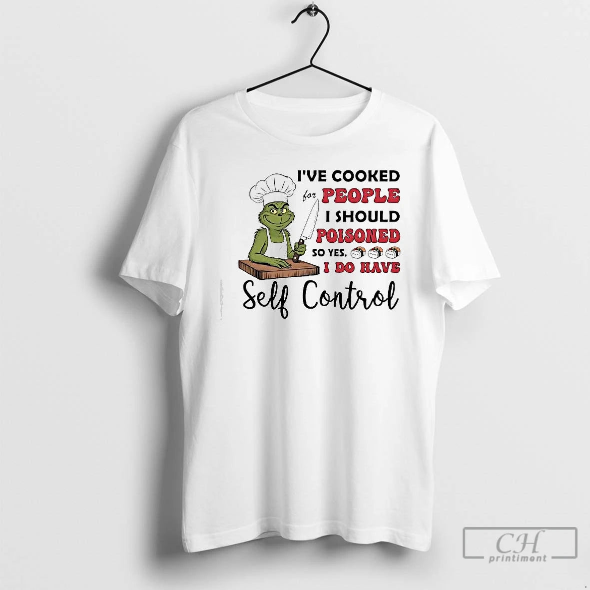 Classic Grinch Ve Cooked For People I Should Poisoned So Yes I Do Have Self T-Shirts, Hoodie, Sweatshirt | TeeBloomCo.com