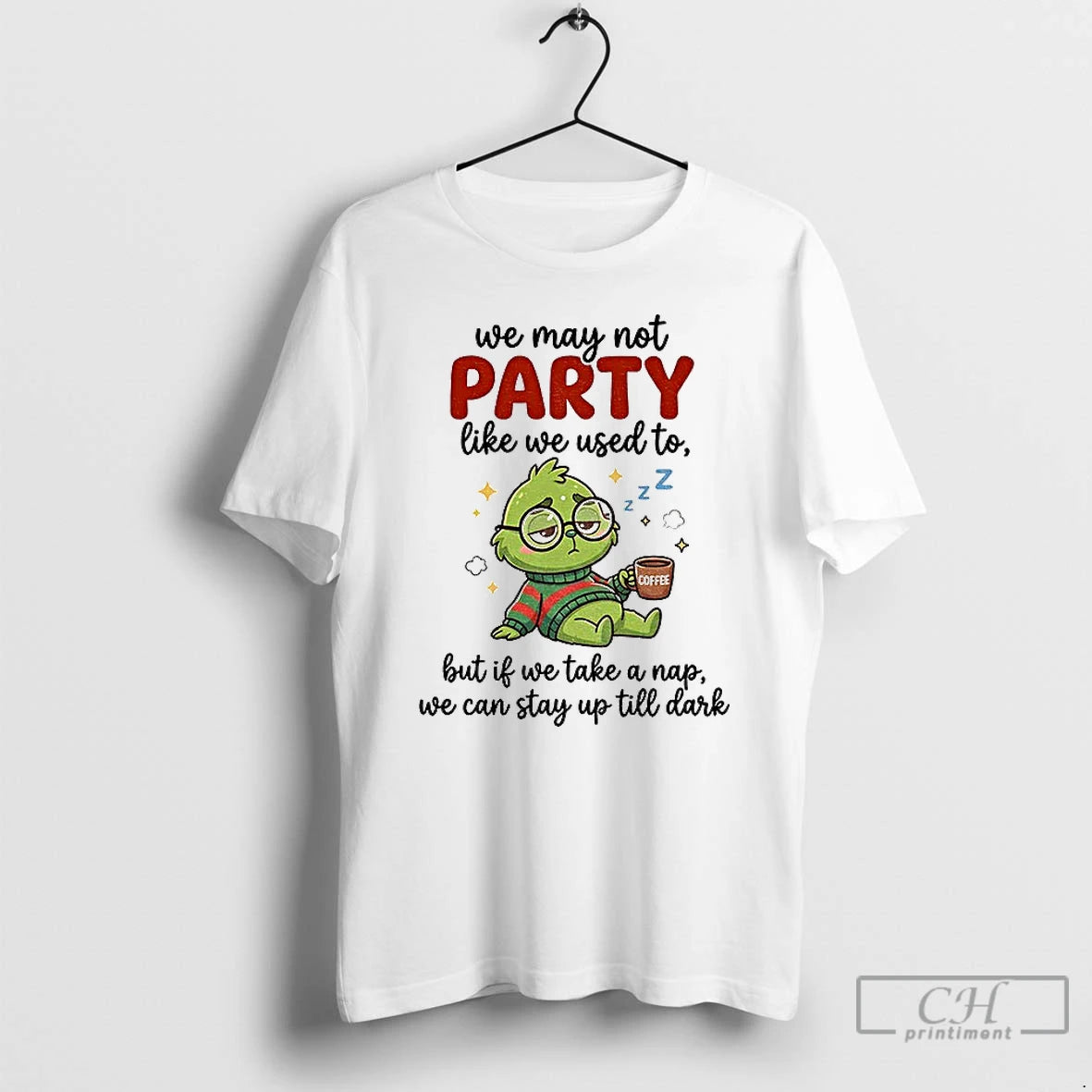 Classic Grinch We May Not Party Like We Used To Coffee But If We Take T-Shirts, Hoodie, Sweatshirt | TeeBloomCo.com