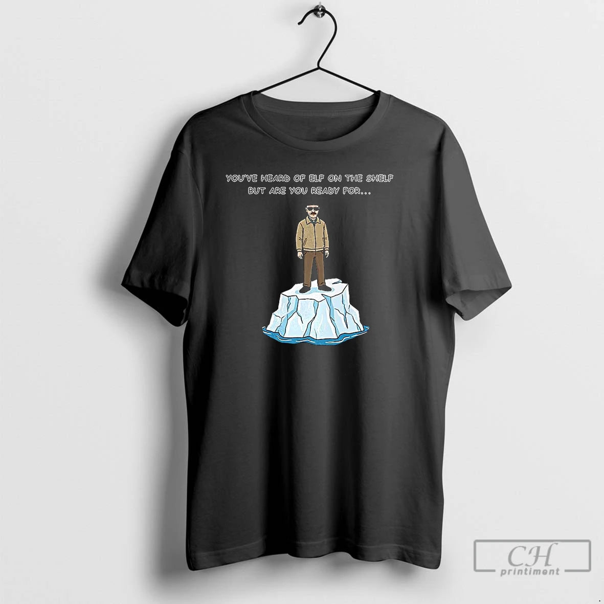 Classic Heisenberg On An Iceberg Youve Heard Of Elf On The Shelf But Are You T-Shirts, Hoodie, Sweatshirt | TeeBloomCo.com