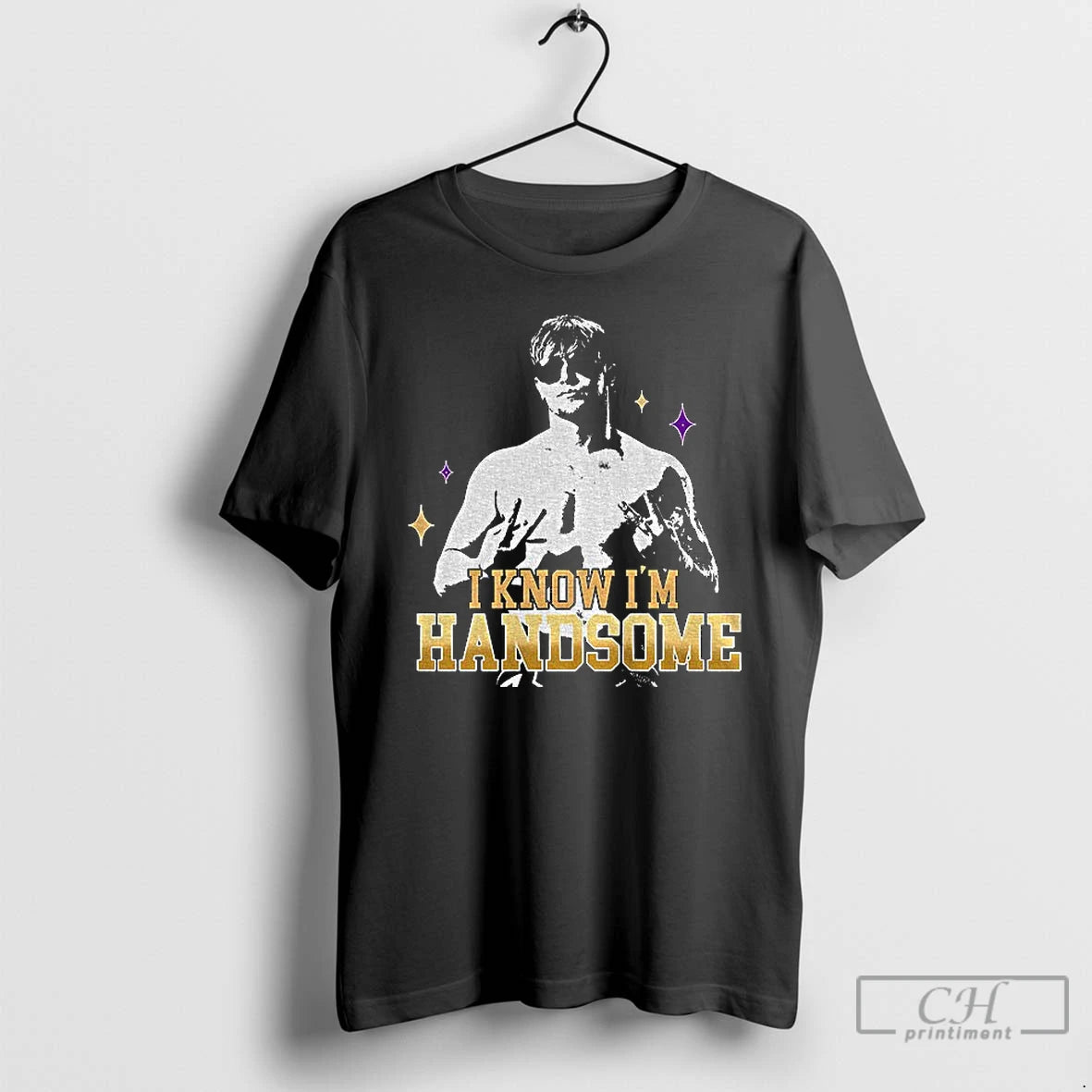 Classic I Know Im Handsome T-Shirts, Hoodie, Sweatshirt | TeeBloomCo.com