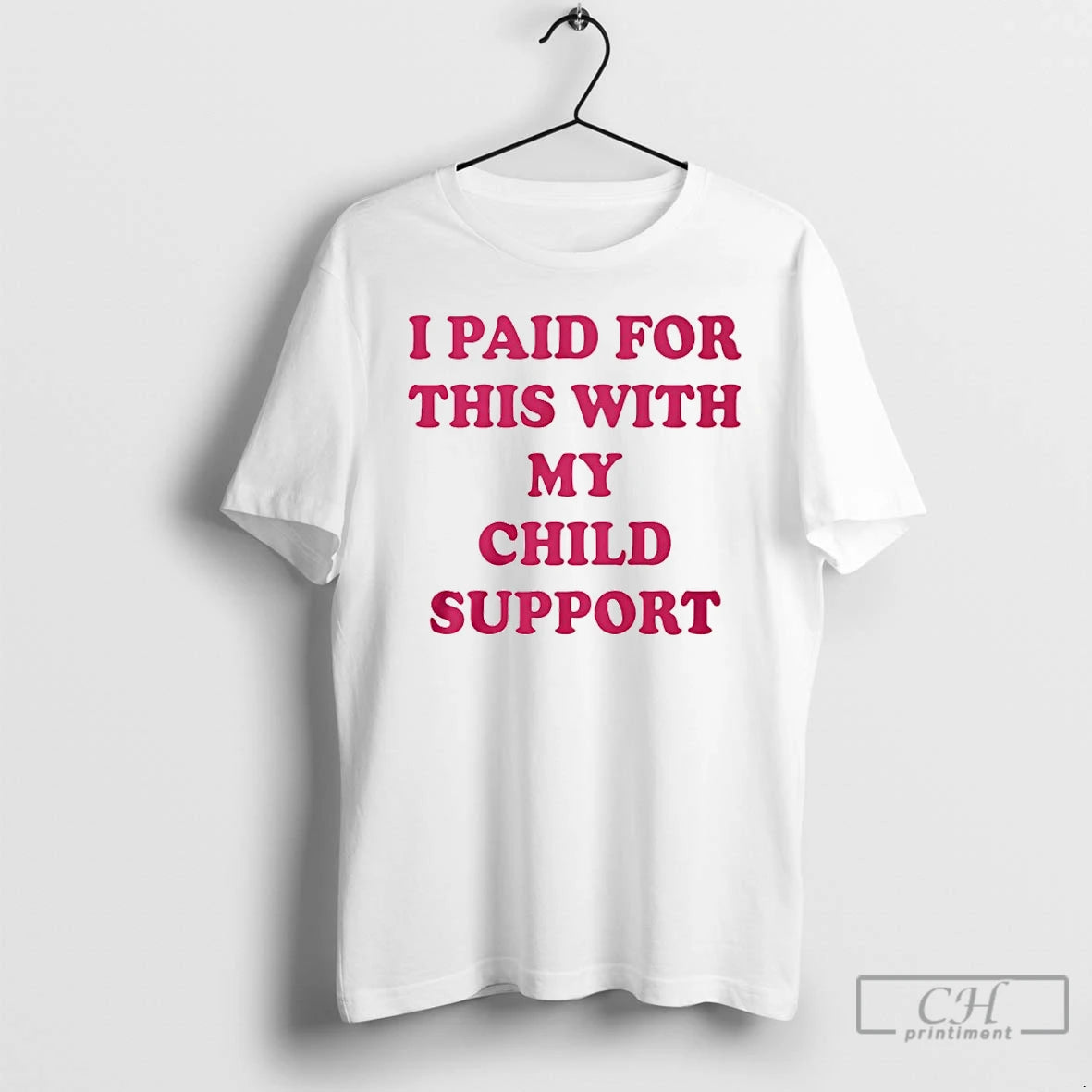 Classic I Paid For This With My Child Support T-Shirts, Hoodie, Sweatshirt | TeeBloomCo.com