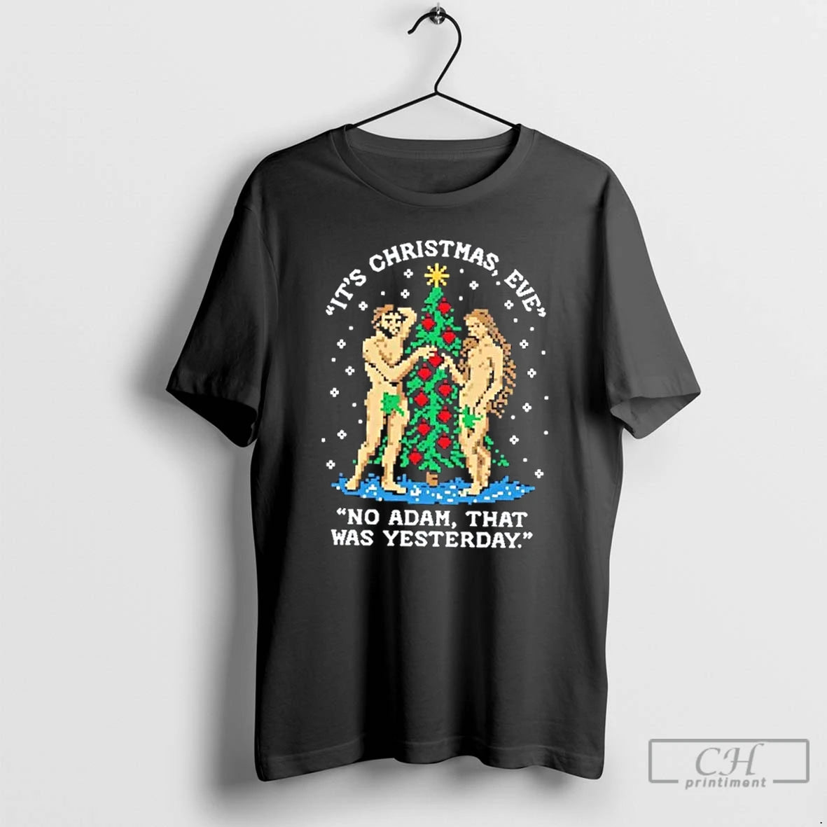 Classic Its Christmas Eve No Adam That Was Yesterday T-Shirts, Hoodie, Sweatshirt | TeeBloomCo.com