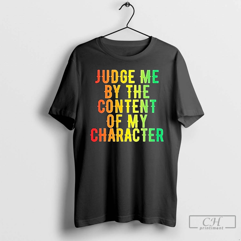 Classic Martin Luther King Jr Judge Me By The Content Of My Character T Shirts Hoodie, Sweatshirt | TeeBloomCo.com
