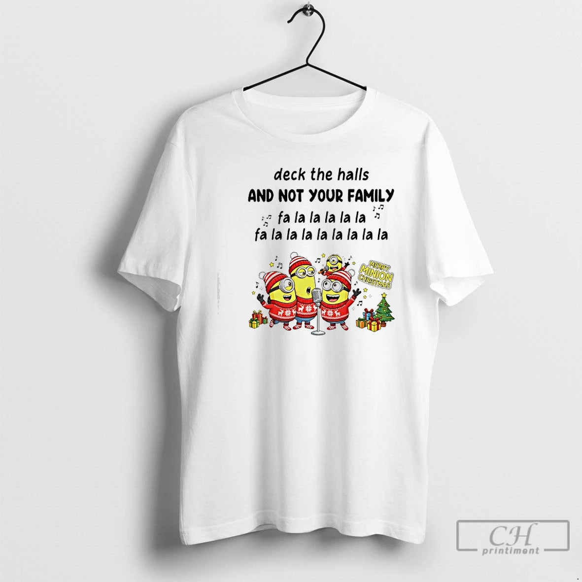 Classic Minion Deck The Halls And Not Your Family Fa La La La La La T-Shirts, Hoodie, Sweatshirt | TeeBloomCo.com