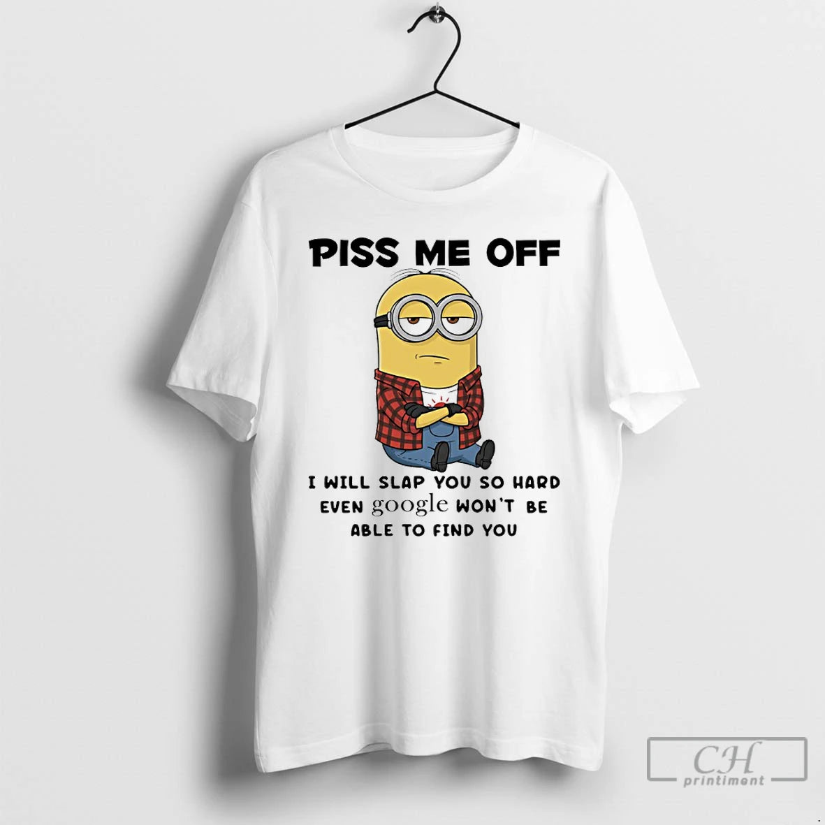Classic Minion Piss Me Off I Will Slap You So Hard Even Google Wont Be T-Shirts, Hoodie, Sweatshirt | TeeBloomCo.com