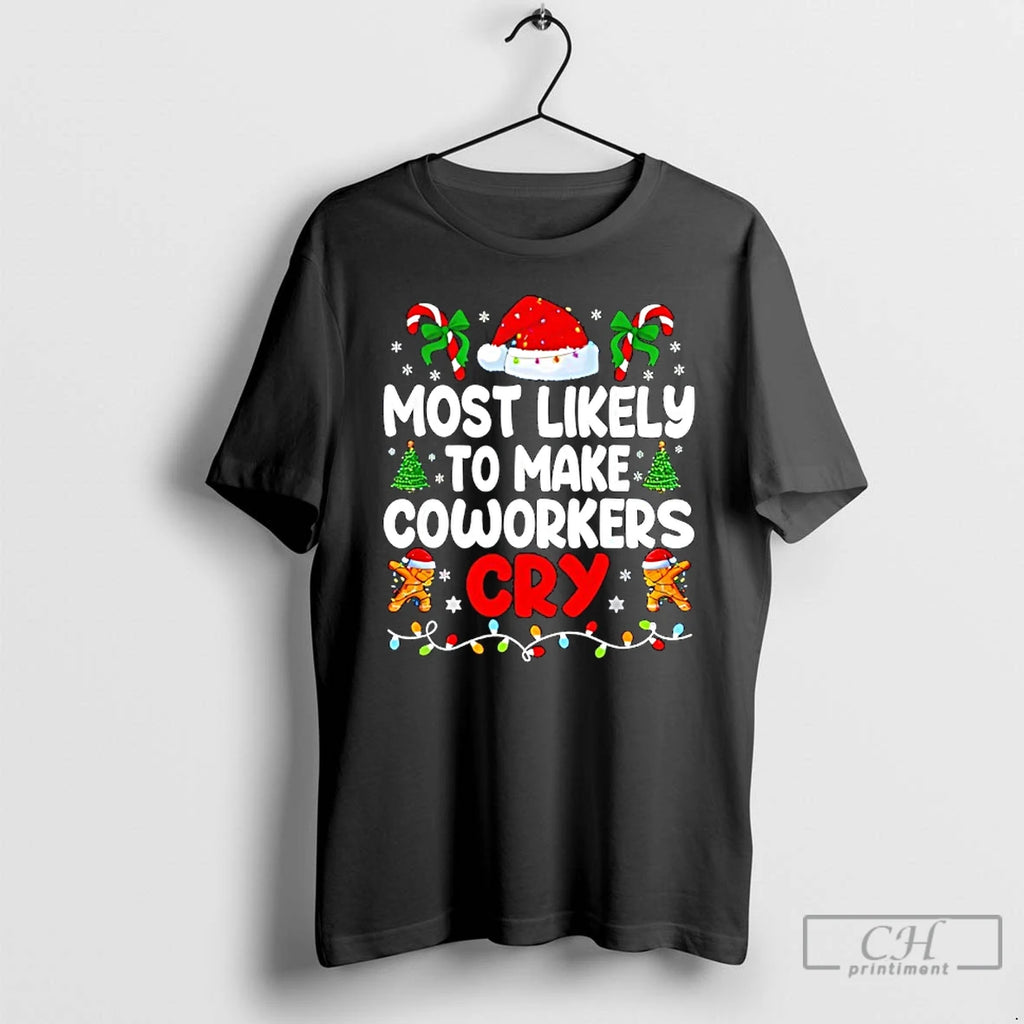 Classic Most Likely To Make Coworker Cry Matching Office Xmas T-Shirts, Hoodie, Sweatshirt | TeeBloomCo.com