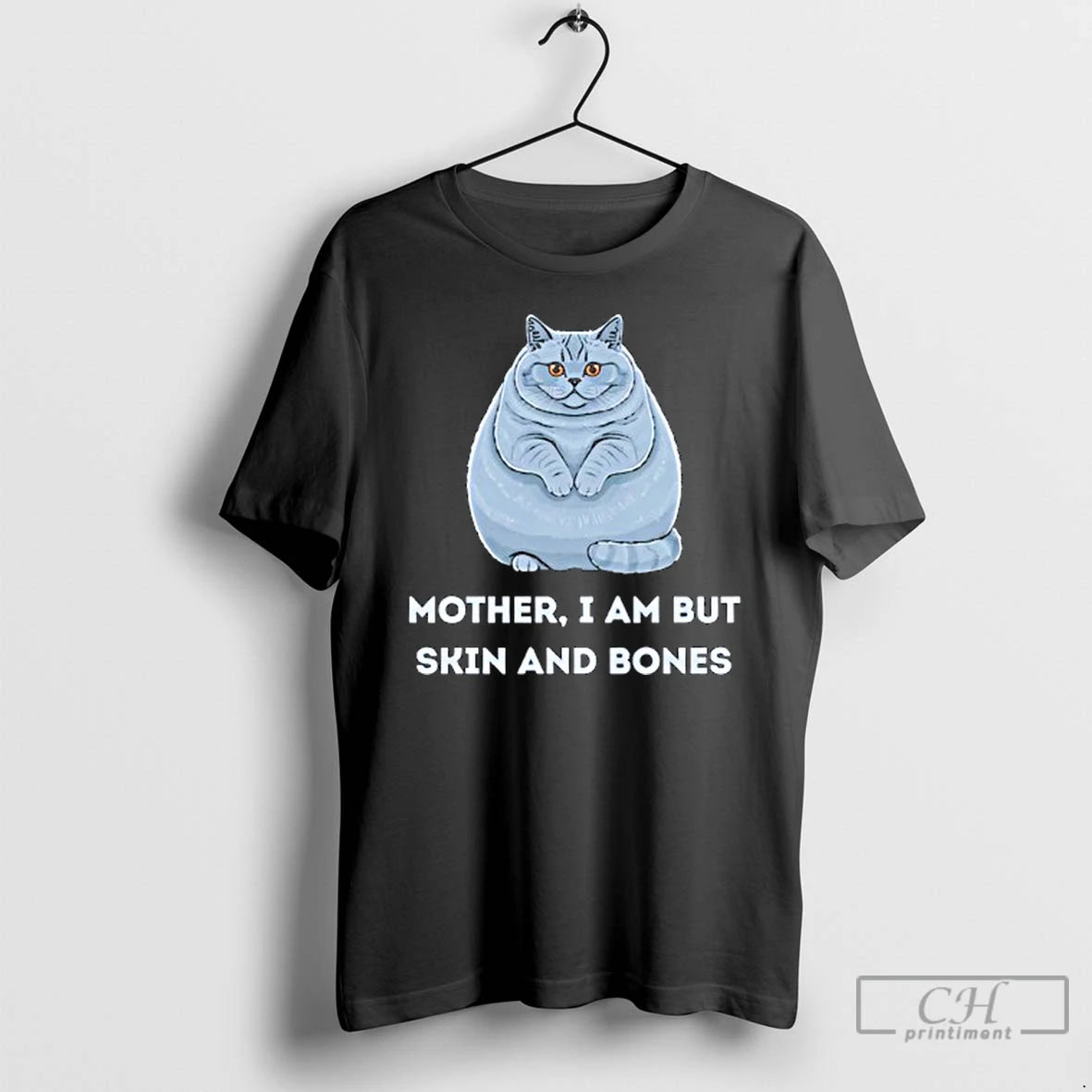 Classic Mother I Am But Skin And Bones Funny Cat Lovers T-Shirts, Hoodie, Sweatshirt | TeeBloomCo.com