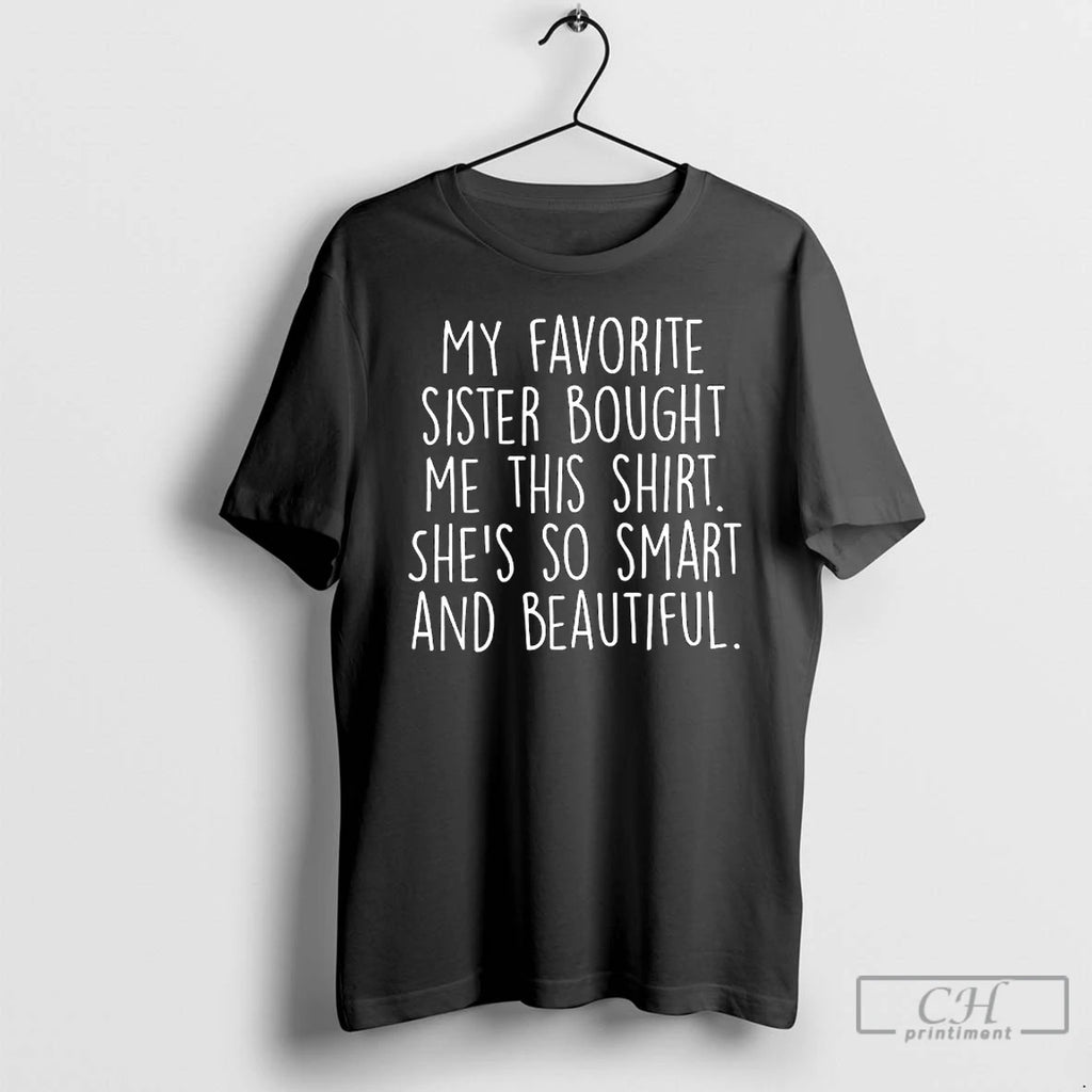 Classic My Favorite Sister Bought Me This T-Shirts, Hoodie, Sweatshirt | TeeBloomCo.com