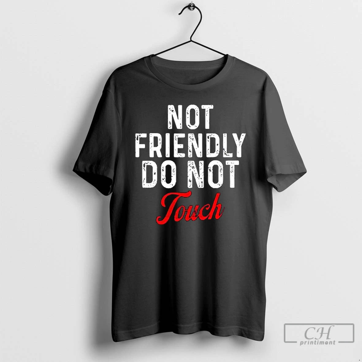 Classic Not Friendly Do Not Touch T-Shirts, Hoodie, Sweatshirt | TeeBloomCo.com