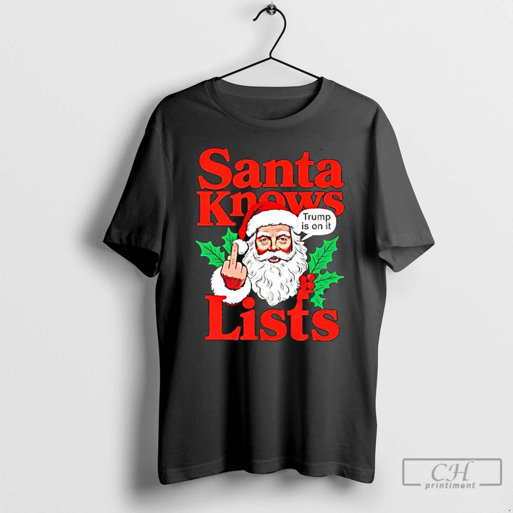Classic Santa Knows List Trump Is On It T-Shirts, Hoodie, Sweatshirt | TeeBloomCo.com