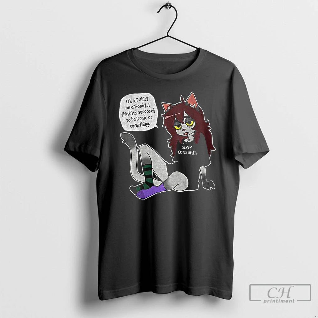 Classic Slop Consumer Its A On A I Think Its Supposed To Be Ironic Or T-Shirts, Hoodie, Sweatshirt | TeeBloomCo.com
