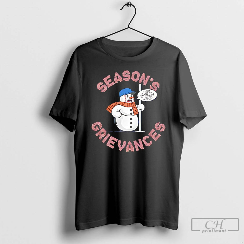 Classic Snowman Seasons Grievances I Got A Lot Of Problems With You People T Shirts Hoodie, Sweatshirt | TeeBloomCo.com