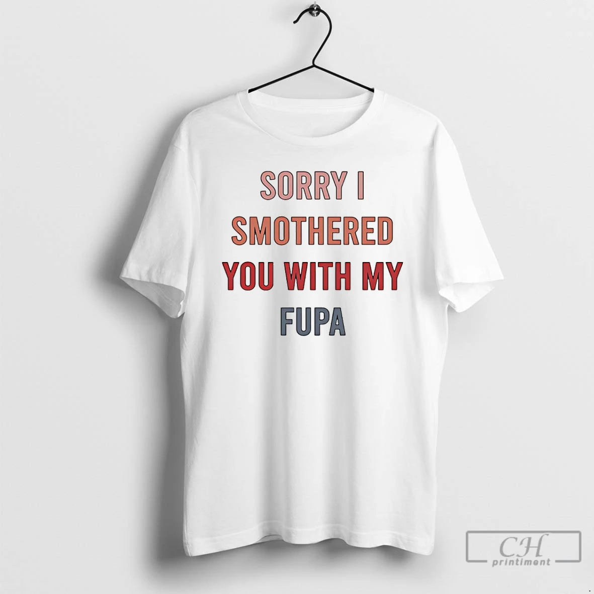 Classic Sorry I Smothered You With My Fupa T-Shirts, Hoodie, Sweatshirt | TeeBloomCo.com