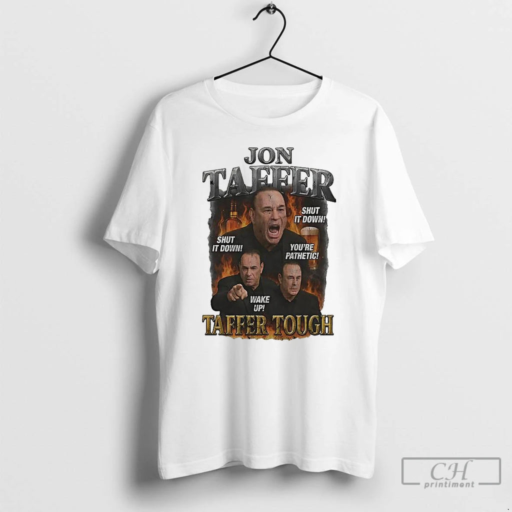 Classic Taffer Tough Bar Brawler Shut It Down Youre Pathetic Wake Up Graphic T Shirts Hoodie, Sweatshirt | TeeBloomCo.com