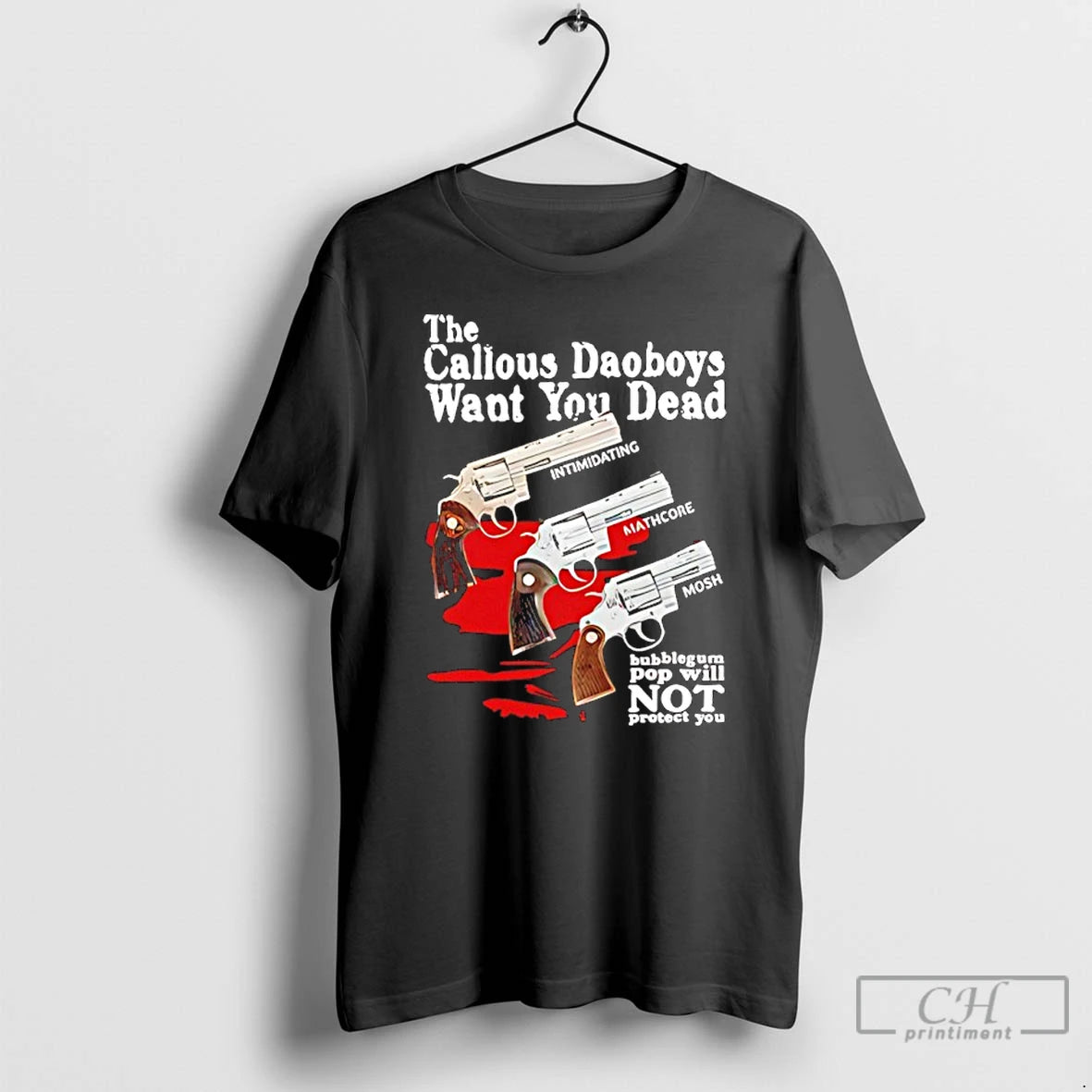 Classic The Callous Daoboys Want You Dead Intimidating Mathcore Mosh T-Shirts, Hoodie, Sweatshirt | TeeBloomCo.com