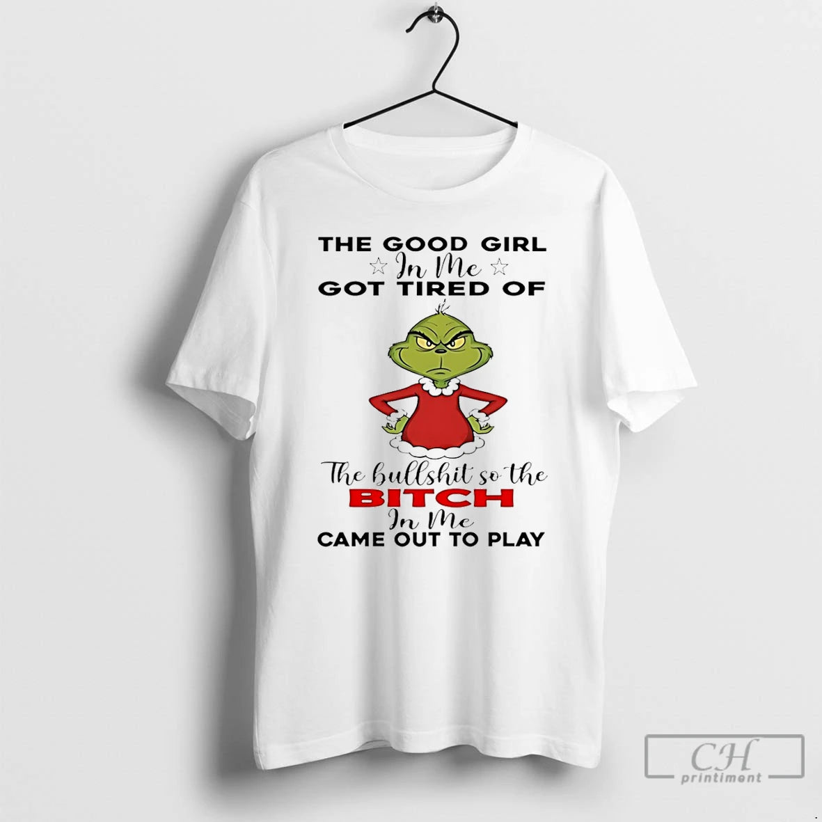 Classic The Good Girl In Me Got Tired Of Grinch T-Shirts, Hoodie, Sweatshirt | TeeBloomCo.com