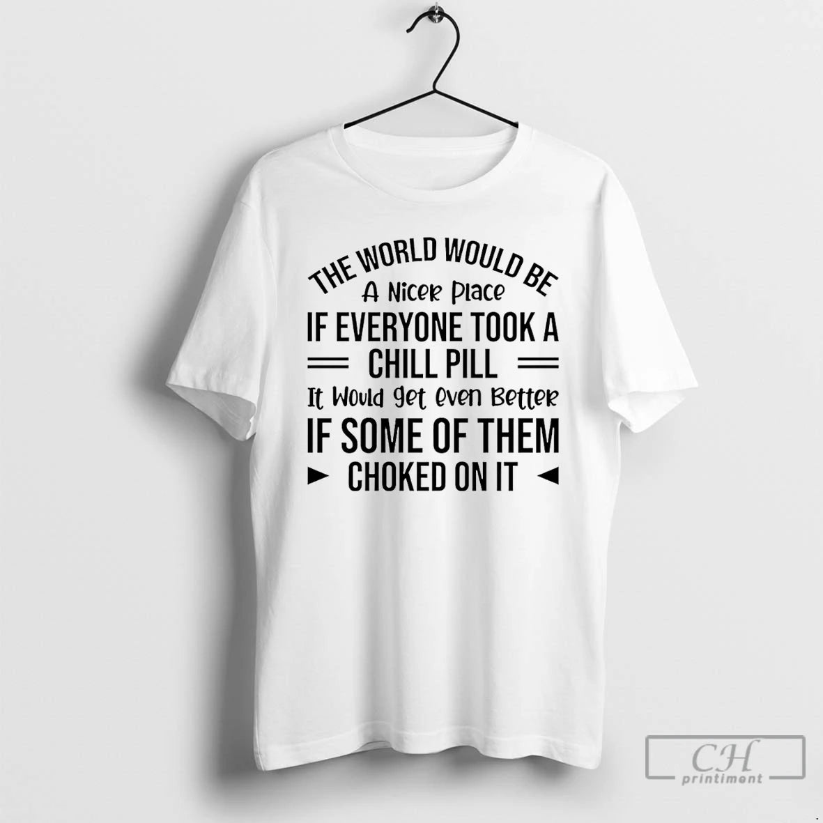 Classic The World Would Be A Nicer Place If Everyone Took A Chill Pill T-Shirts, Hoodie, Sweatshirt | TeeBloomCo.com