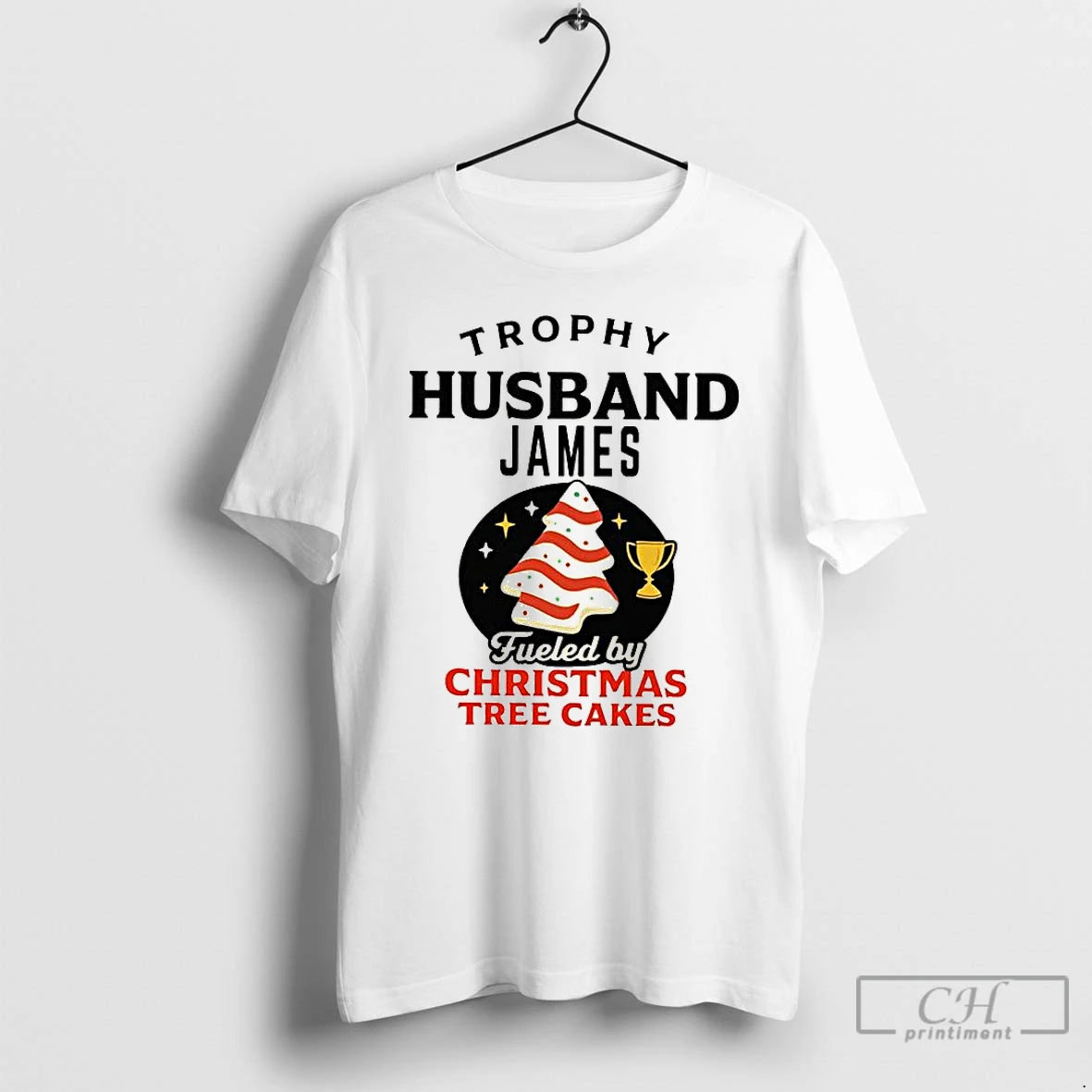 Classic Trophy Husband James Fueled By Christmas Tree Cakes T-Shirts, Hoodie, Sweatshirt | TeeBloomCo.com