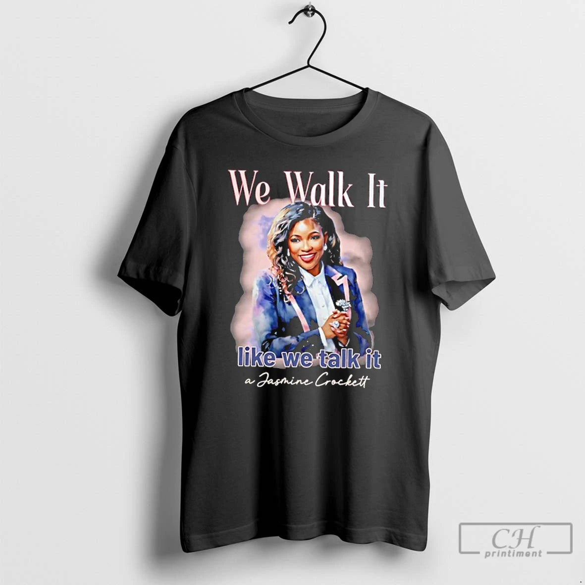 Classic We Walk It Like We Talk It A Jasmine Crockett T-Shirts, Hoodie, Sweatshirt | TeeBloomCo.com