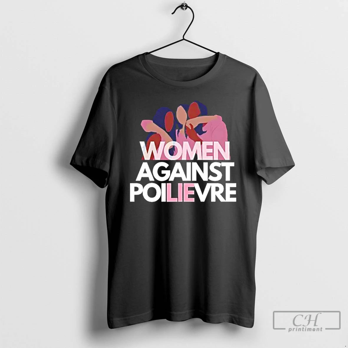 Classic Women Against Poilievre Lie T-Shirts, Hoodie, Sweatshirt | TeeBloomCo.com