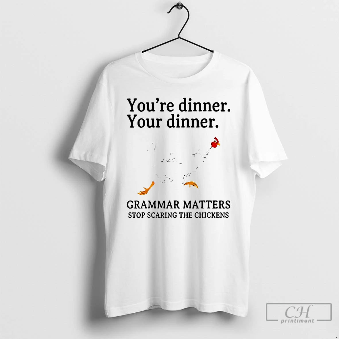 Classic Youre Dinner Your Dinner Grammar Matters Stop Scaring The Chickens T-Shirts, Hoodie, Sweatshirt | TeeBloomCo.com