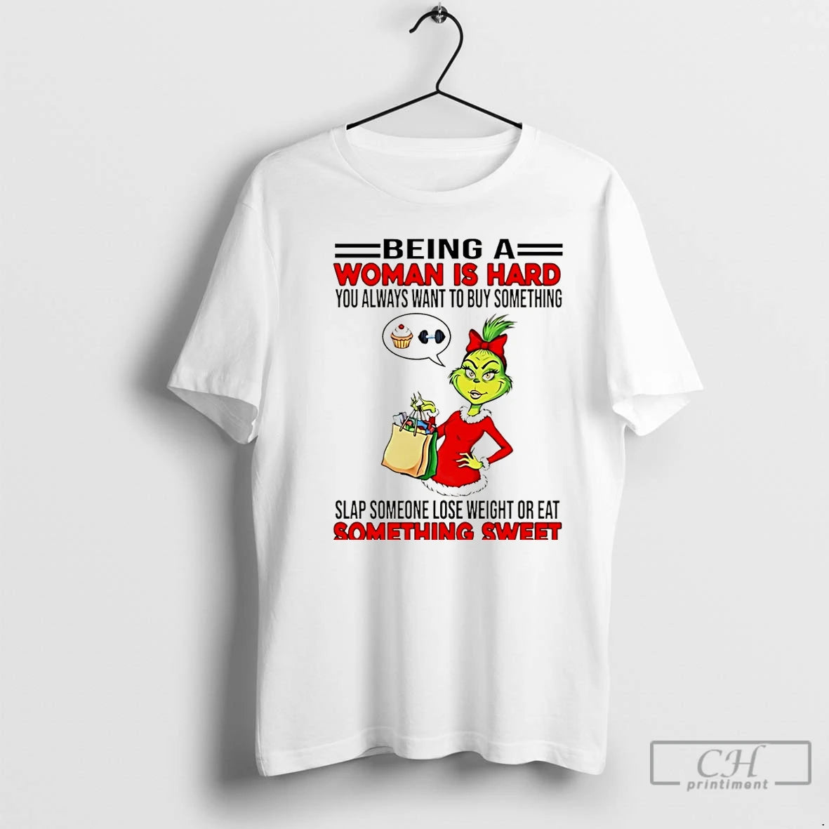 Classic Being A Woman Is Hard You Always Want To Buy Something Grinch Christmas T-Shirts, Hoodie, Sweatshirt | TeeBloomCo.com