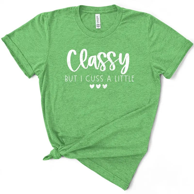 Classy But I Cuss A Little - Women's T-Shirt - Soft & Breathable Cotton, Unisex Sizing Hoodie, Sweatshirt | TeeBloomCo.com