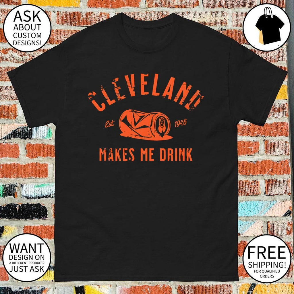 Cleveland Browns Makes Me Drink est 1946 shirt