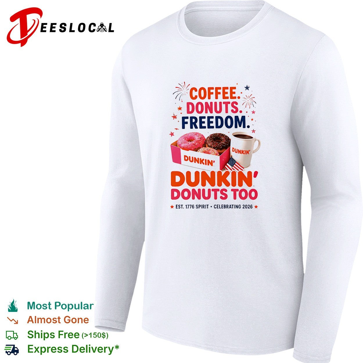 Coffee donuts freedom Dunkin Donuts too 1776 spirit celebrating 2026 shirt