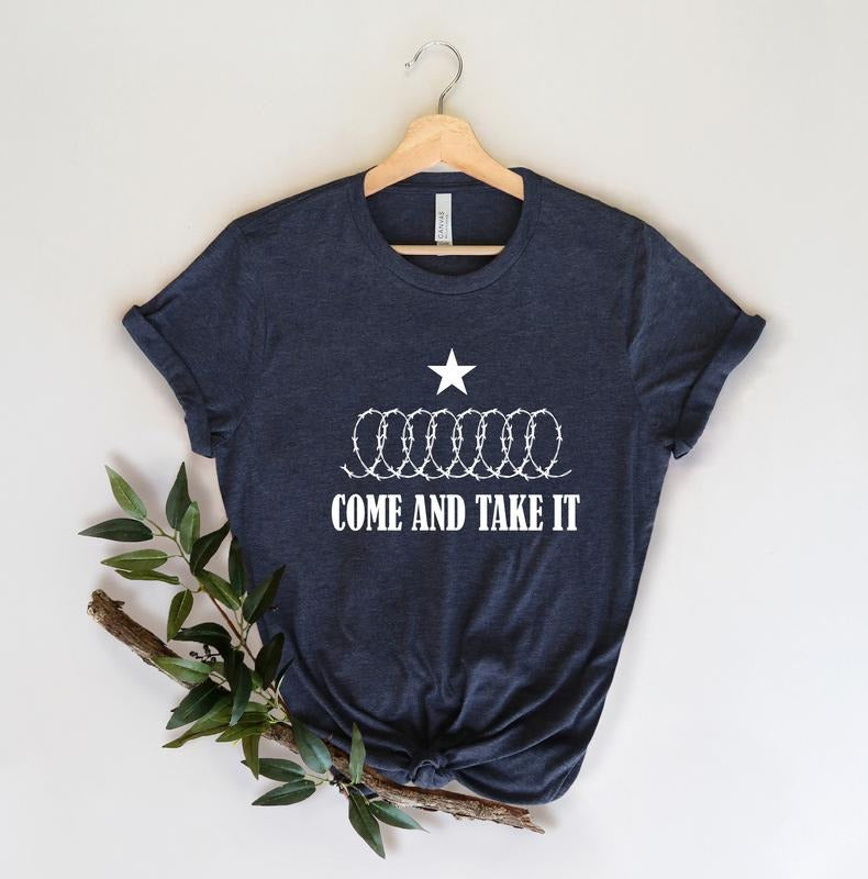 Come And Take It Razor Wire Shirt, Texas Shirt, Political Shirt, Texas Strong, Election Shirt, Secure Our Borders Shirt,...