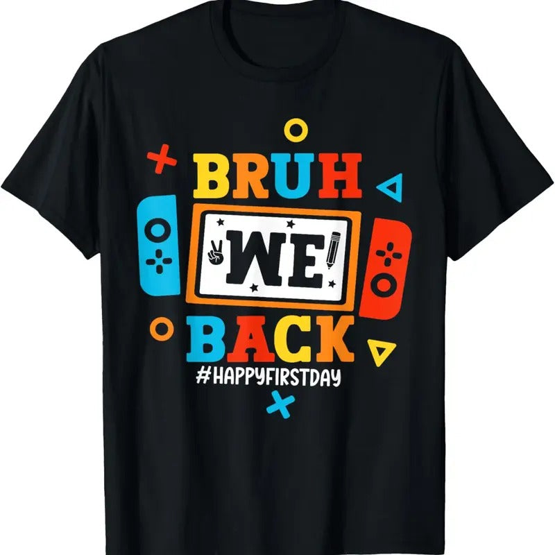 Comfort Colors Bruh We Back To School Happy First Day Video Game T-Shirt Hoodie, Sweatshirt | TeeBloomCo.com