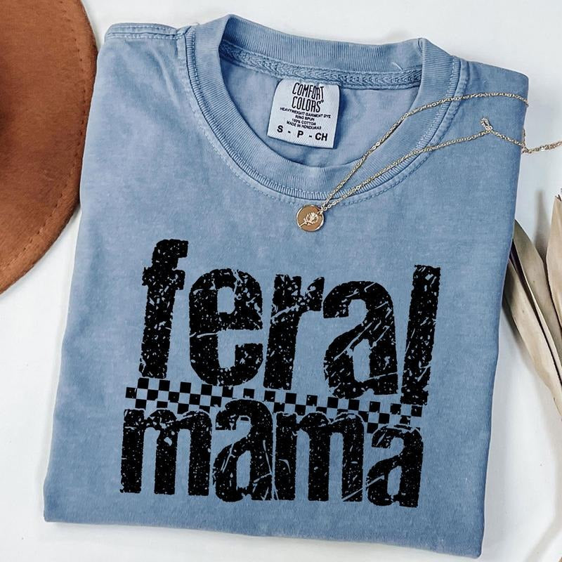 Comfort Colors Feral Mama Tee, Funny Mama T-Shirt, Sassy Sarcastic Mom Shirt Hoodie, Sweatshirt | TeeBloomCo.com