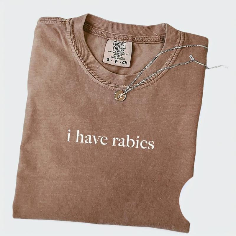 Comfort Colors I Have Rabies Shirt, Funny Humor Shirt, Sarcasm Shirt, Unhinged Meme Shirt, Weird Dark Humor Shirt,...