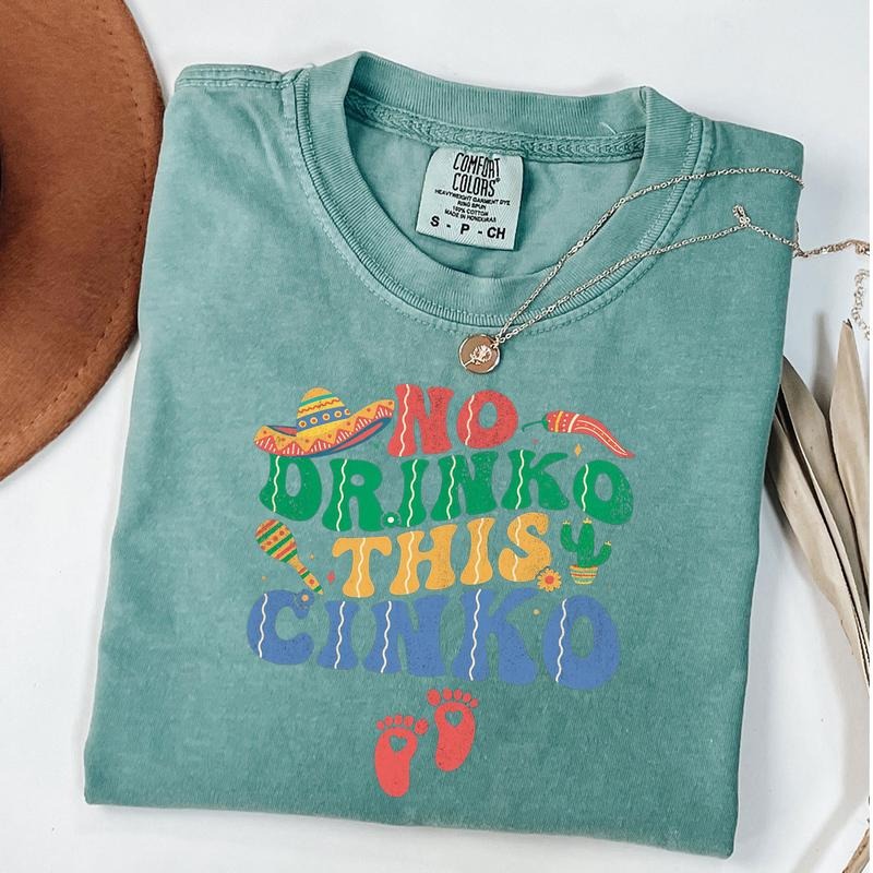 Comfort Colors No Drinko This Cinko Tee, Cinco De Mayo Shirt, Pregnancy Announcement T-Shirt Hoodie, Sweatshirt