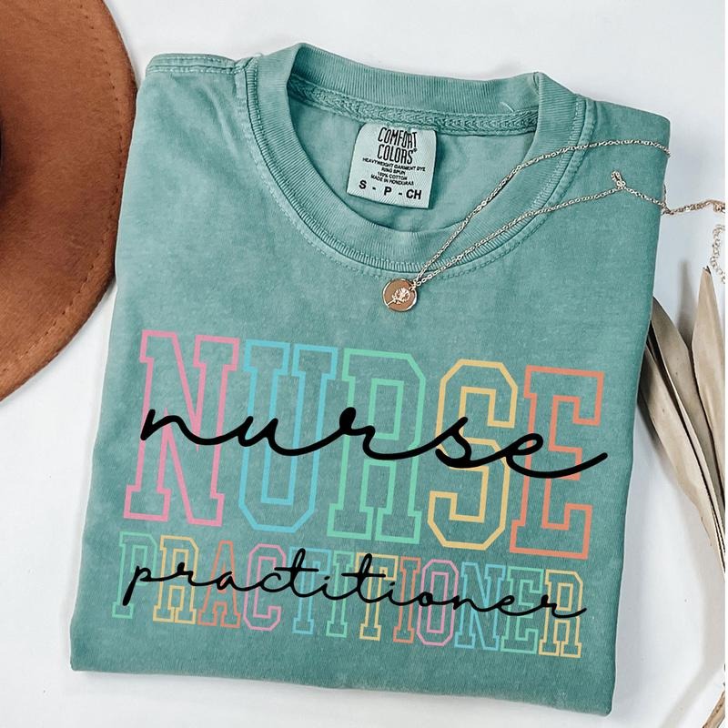 Comfort Colors Nurse Practitioner Shirt, New NP Shirts, Nursing School Graduation Gift, Nurse Practitioner Appreciation,...