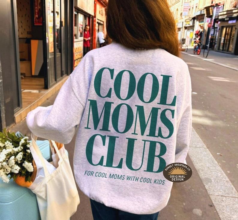 Cool Moms Club Cool Moms Sweatshirt First Time Mom Gift Presents For Mom First Time Mom Cool Mom Club Cool Moms...
