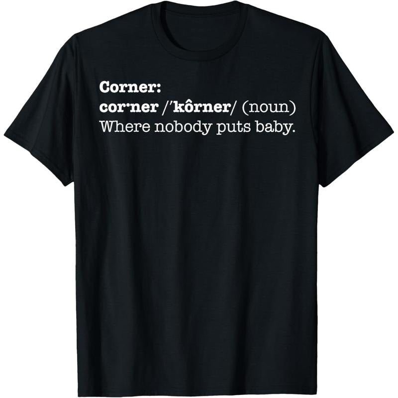 Corner Where Nobody Puts Baby Shirt | T-shirt Bad Place Gift T-Shirt  made in us Hoodie, Sweatshirt | TeeBloomCo.com
