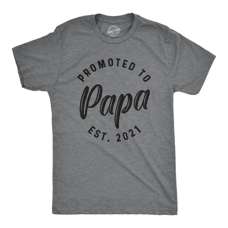 Crazy Dog Mens Promoted To Papa 2024 2023 2022 2021 Graphic T Shirt New Baby Family Tee Hoodie, Sweatshirt | TeeBloomCo.com