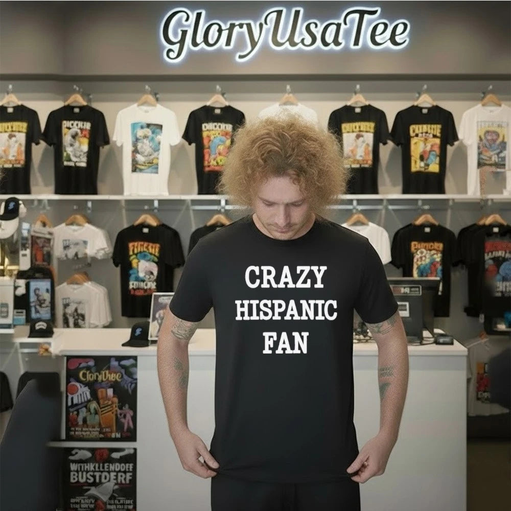 Crazy Hispanic Fan Shirt