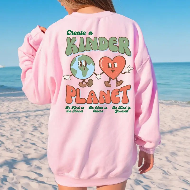 Create A Kinder Planet Hoodie Oversized Trendy Tumblr tshirt Sweatshirt | TeeBloomCo.com