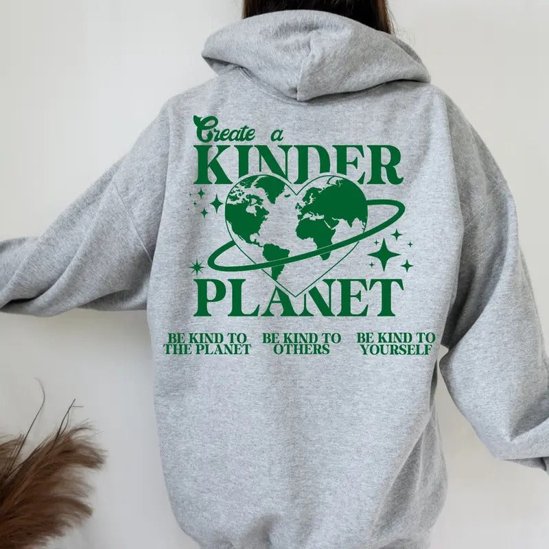 Create A Kinder Planet Sweatshirt Or Hoodie Oversized  Trendy Y2k T-Shirts | TeeBloomCo.com