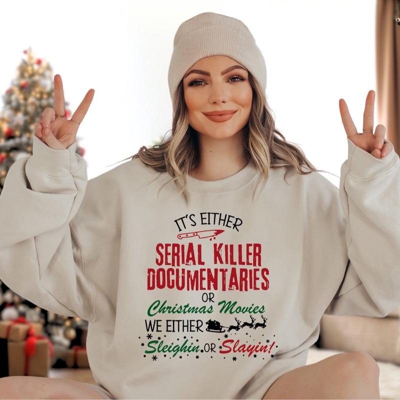 Crime Documentaries Sweatshirt, Horror Christmas Funny Christmas Shirt, Slaying Or Sleighing, Christmas Movies...
