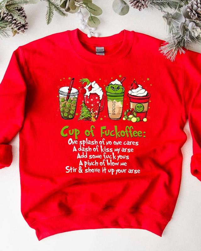 Cup Of Fuckoffee Grinches Crewneck Sweatshirt T-Shirts, Hoodie | TeeBloomCo.com