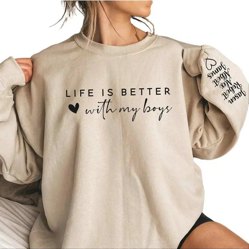Custom Life is Better With My Boys Sweatshirt and Hoodie, Mom Sweatshirt, Mom Crewneck, Mom Shirt | TeeBloomCo.com