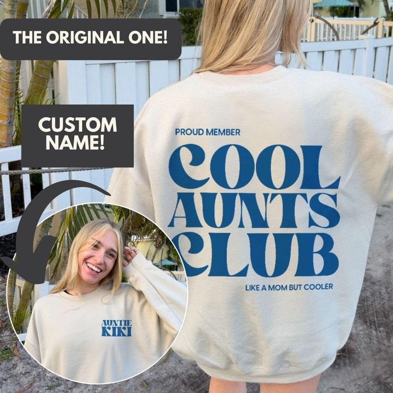 Custom Name Cool Aunts Club Aunt Sweatshirt Cool Aunt Sweatshirt Cool Aunts Club Promoted To Aunt Cool Aunt Shirt Aunt...
