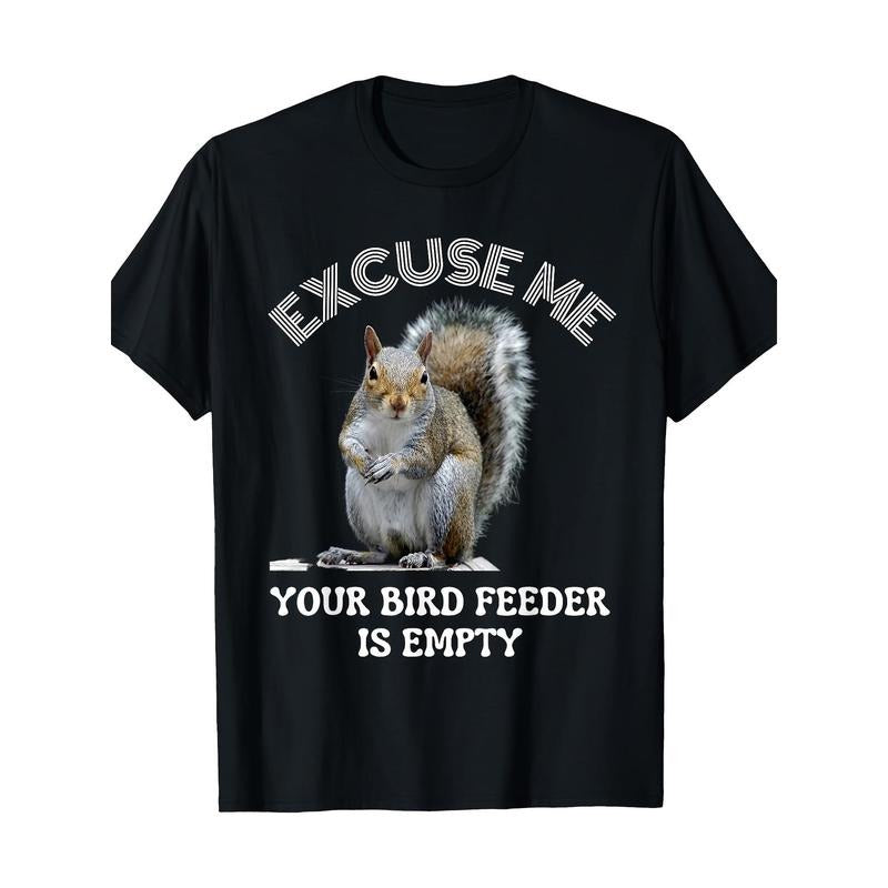 Cute Word T-shirt  YOUR BIRD FEEDER IS EMPTY T-shirt Made in USA Hoodie, Sweatshirt | TeeBloomCo.com