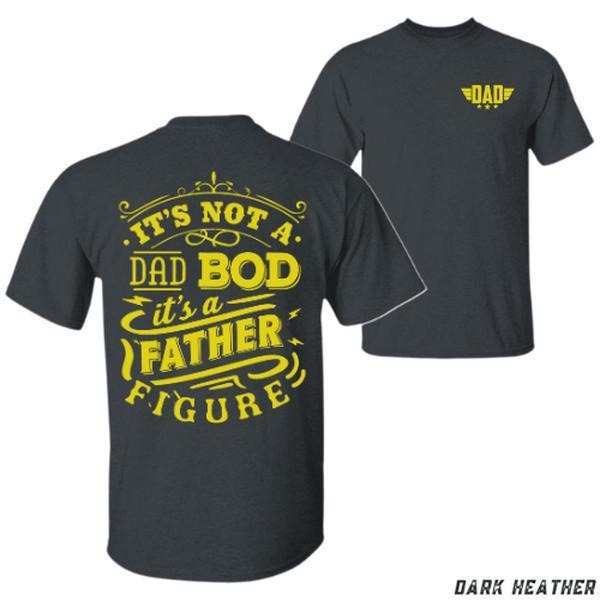 Dad Bod T-shirt - Bold 'it's Not A Dad Bod It's A Father Figure' Graphic Unisex Relaxed Fit Short Sleeve Machine Washable