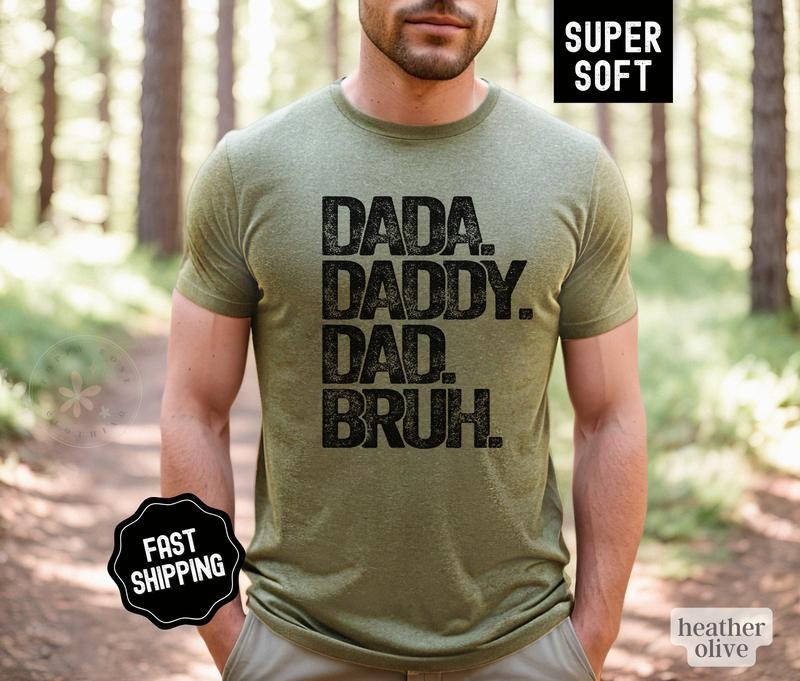 Dad Daddy Dad Bruh Shirt, Fathers Day Tshirt, Fathers Day Gift for Dad, Dad Gift From Child, Dad Soft Cotton Shirt...