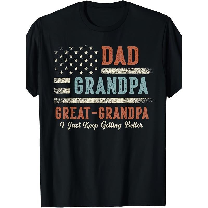 Dad Grandpa Great Grandpa I Just Keep Getting Better T-Shirt-72 220g 10000 Links made in usa Hoodie, Sweatshirt